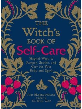 The Witch's Book of Self-Care by Arin Murphy-Hiscock
